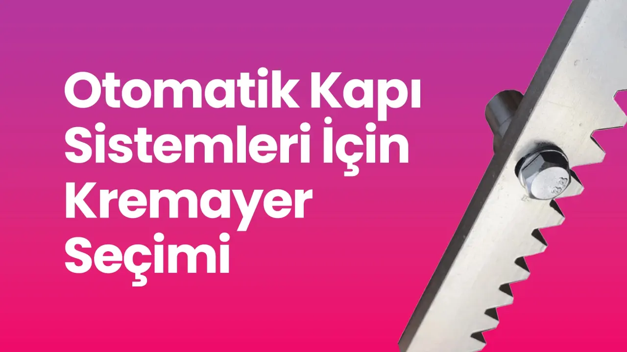 Otomatik Kapı Sistemleri İçin Kremayer Seçimi: Plastik mi, Metal mi?